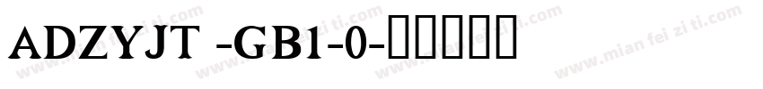 ADZYJT -GB1-0字体转换